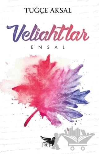 Veliahtlar - Ensal – Tuğçe Aksal – Freya Yayıncılık kitap kapağı
