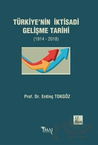 Türkiye’nin İktisadi Gelişme Tarihi (1914- 2018) – Erdinç Tokgöz – İmaj Yayıncılık kitap kapağı