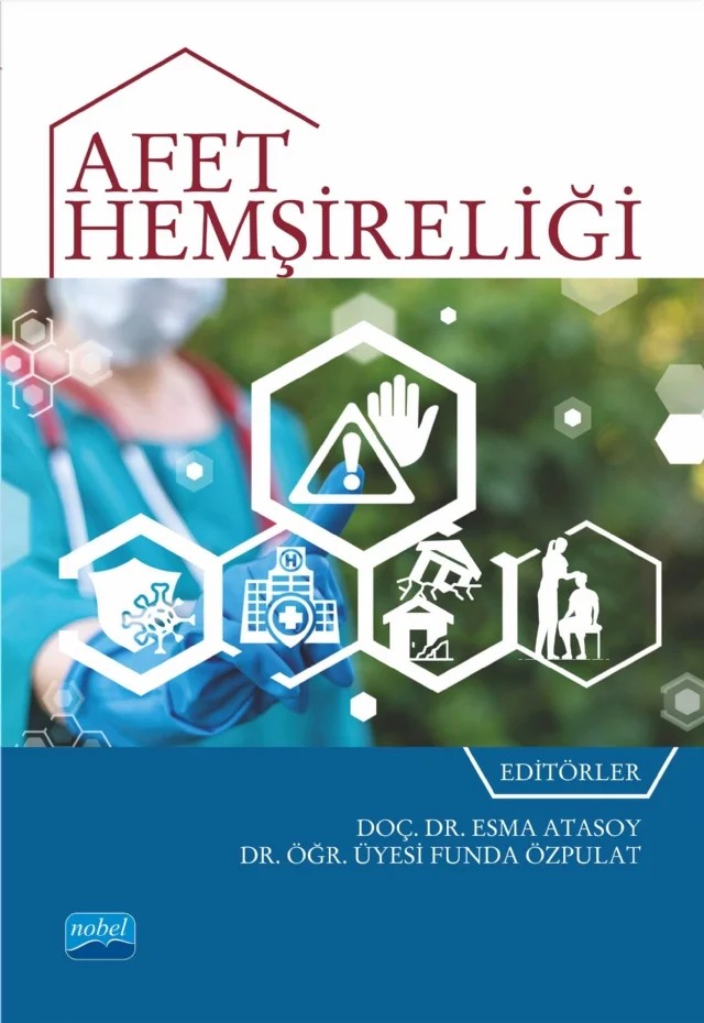 Afet Hemşireliği – Ayşegül Koç, Betül Özen, Birsel Molu, Cahide Çevik, Derya Dağdelen, Duygu Öztaş, Funda Özpulat, Hacer Gök Uğur, Melike Taşdelen Baş, Münevver Demirci, Nevin Günaydın, Özlem Soyer Er, Şenay Akgün – Nobel Akademik Yayıncılık kitap kapağı