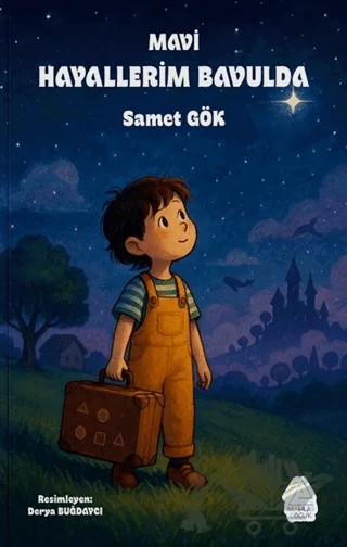 Mavi Hayallerim Bavulda – Samet Gök – Mahlas Çocuk Yayınları kitap kapağı