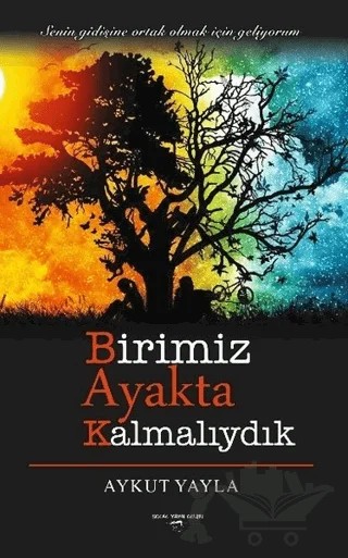 Birimiz Ayakta Kalmalıydık – Aykut Yayla – Sokak Kitapları Yayınları kitap kapağı