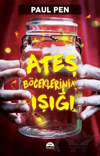 Ateş Böceklerinin Işığı – Paul Pen – Martı Yayınları kitap kapağı