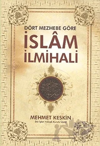 Dört Mezhebe Göre İslam İlmihali (Farklı Renklerde) – Mehmet Keskin – Çağrı Yayınları kitap kapağı