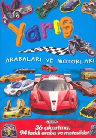 Yarış Arabaları ve Motorları - 36 Çıkartma, 94 Farklı Araba ve Motosiklet – Kolektif – Çiçek Yayıncılık kitap kapağı