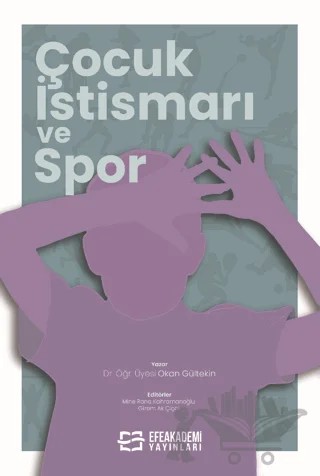 Çocuk İstismarı ve Spor – Okan Gültekin – Efe Akademi Yayınları kitap kapağı