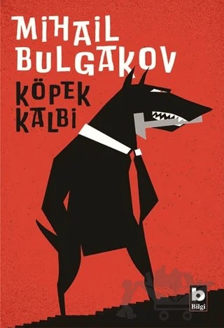 Köpek Kalbi – Mihail Afanasyeviç Bulgakov, Mihail Afansyeviç Bulgakov – Bilgi Yayınevi kitap kapağı