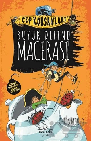 Büyük Define Macerası - Cep Korsanları – Chris Mould – Nemesis Kitap kitap kapağı