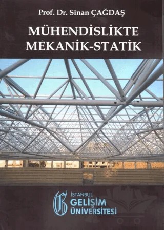 Mühendislikte Mekanik-Statik – Sinan Çağdaş – İstanbul Gelişim Üniversitesi Yayınları kitap kapağı