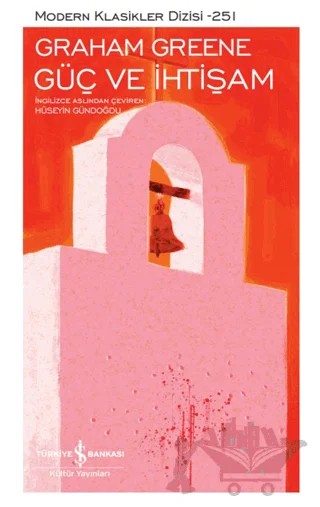 Güç ve İhtişam – Graham Greene – İş Bankası Kültür Yayınları kitap kapağı