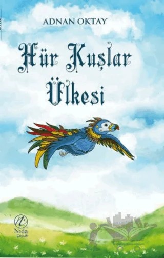 Hür Kuşlar Ülkesi – Adnan Oktay – Nida Yayıncılık kitap kapağı