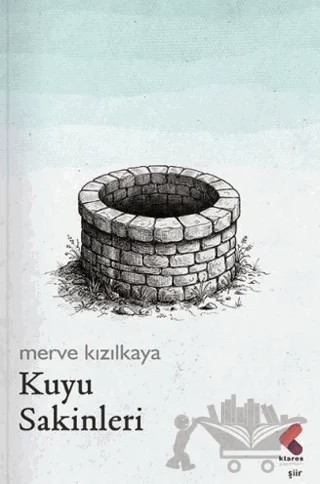 Kuyu Sakinleri – Merve Kızılkaya – Klaros Yayınları kitap kapağı