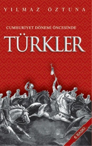 Cumhuriyet Dönemi Öncesinde Türkler – Yılmaz Öztuna – Babıali Kültür Yayıncılığı kitap kapağı