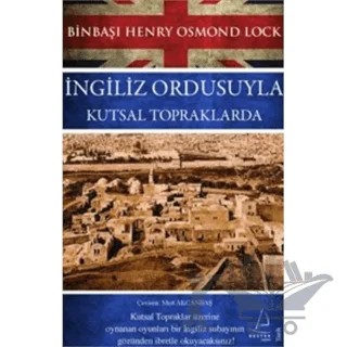 İngiliz Ordusuyla Kutsal Topraklarda – Henry Osmond Lock – Destek Yayınları kitap kapağı