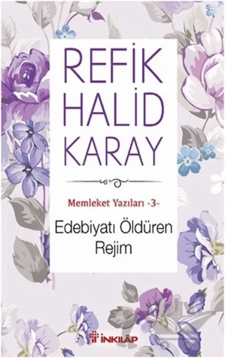Memleket Yazıları 3: Edebiyatı Öldüren Rejim – Refik Halid Karay – İnkılap Kitabevi kitap kapağı