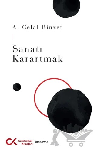 Sanatı Karartmak – A. Celal Binzet – Cumhuriyet Kitapları kitap kapağı
