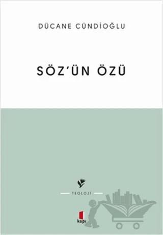 Söz’ün Özü – Dücane Cündioğlu – Kapı Yayınları kitap kapağı