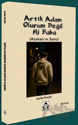 Artık Adam Olurum Değil Mi Baba? – Salim Koçak – Alan Yayıncılık kitap kapağı