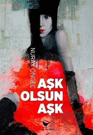 Aşk Olsun Aşk – Nuray Öngeç – Günce Yayınları kitap kapağı