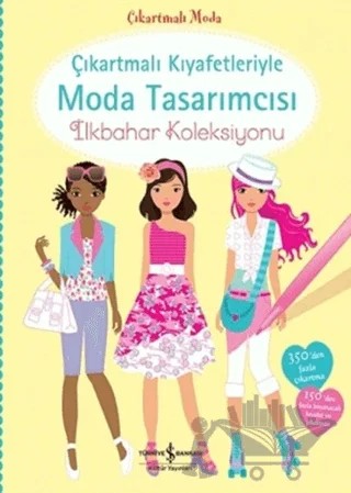 Çıkartmalı Kıyafetleriyle Moda Tasarımcısı - İlkbahar Koleksiyonu – Fiona Watt – İş Bankası Kültür Yayınları kitap kapağı