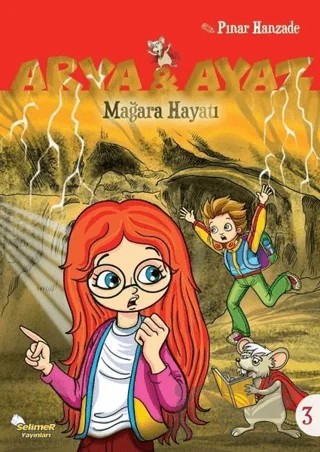 Mağara Hayatı - Arya ve Ayaz 3 – Pınar Hanzade – Selimer Yayınları kitap kapağı