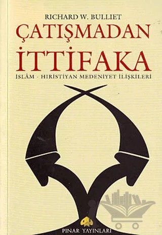 Çatışmadan İttifaka – Richard W. Bulliet – Pınar Yayınları kitap kapağı