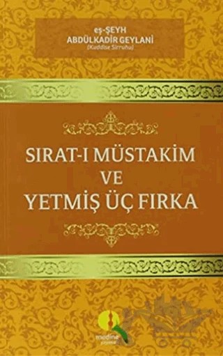 Sırat-ı Müstakim ve Yetmiş Üç Fırka – Abdülkadir Geylani – Medine Yayınları kitap kapağı