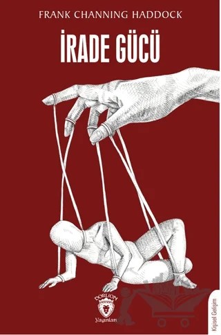 İrade Gücü – Frank Channing Haddock – Dorlion Yayınları kitap kapağı