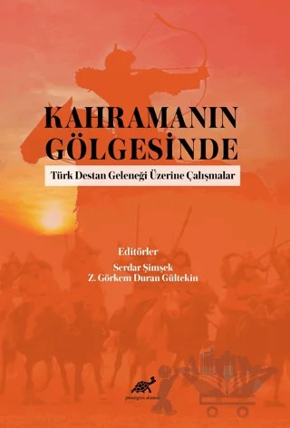Kahramanın Gölgesinde – Serdar Şimşek, Z. Görkem Duran Gültekin – Paradigma Akademi Yayınları kitap kapağı