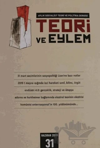 Teori ve Eylem Dergisi Sayı: 31 Haziran 2019 – Teori ve Eylem Dergisi Yayınları kitap kapağı