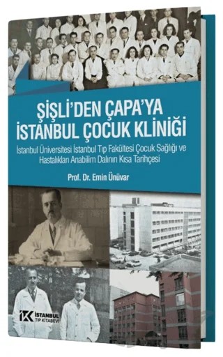 Şişli'den Çapa'ya İstanbul Çocuk Kliniği – Emin Ünüvar – İstanbul Tıp Kitabevi kitap kapağı