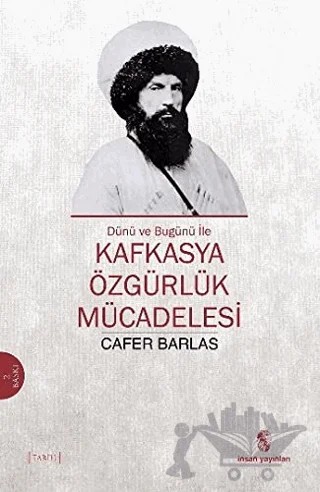 Dünü ve Bugünü ile Kafkasya Özgürlük Mücadelesi – Cafer Barlas – İnsan Yayınları kitap kapağı