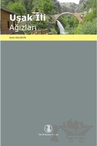 Uşak İli Ağızları – Gürer Gülsevin – Türk Dil Kurumu Yayınları kitap kapağı
