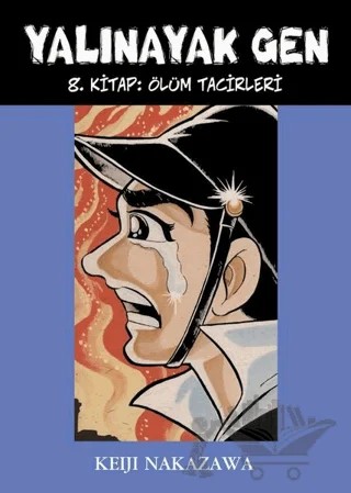 Yalınayak Gen 8. Kitap: Ölüm Tacirleri – Keiji Nakazawa – Desen Yayınları kitap kapağı