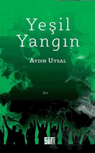 Yeşil Yangın – Aydın Uysal – Şiirden Yayıncılık kitap kapağı