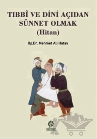 Tıbbi ve Dini Açıdan Sünnet Olmak (Hitan) – Mehmet Ali Hatay – Gonca Yayınevi kitap kapağı