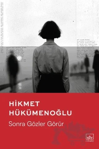 Sonra Gözler Görür – Hikmet Hükümenoğlu – İthaki Yayınları kitap kapağı
