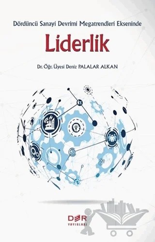 Dördüncü Sanayi Devrimi Megatrendleri Ekseninde Liderlik – Deniz Palalar Alkan – Der Yayınları kitap kapağı