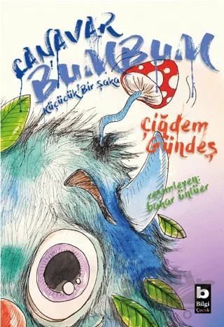 Canavar Bumbum - Küçücük Bir Şaka – Çiğdem Gündeş – Bilgi Yayınevi kitap kapağı
