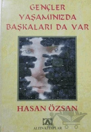 Gençler Yaşamınızda Başkaları da Var – Hasan Özsan – Altın Kitaplar kitap kapağı