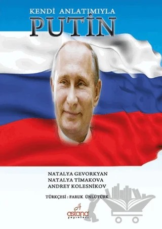 Kendi Anlatımıyla Putin – Natalya Gevorkyan, Natalya Timakova, Andrey Kolesnikov – Astana Yayınları kitap kapağı