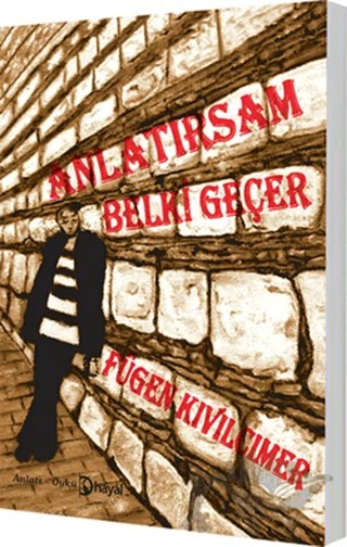 Anlatırsam Belki Geçer – Fügen Kıvılcımer – Hayal Yayınları kitap kapağı