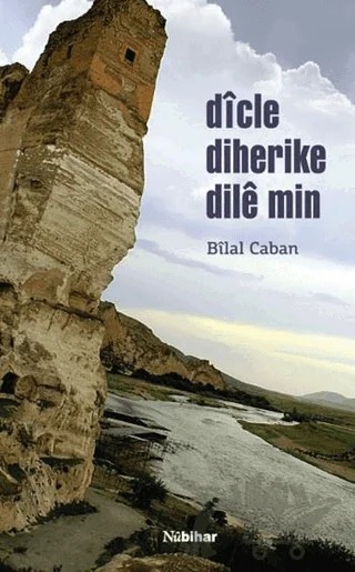 Dicle Diherike Dile Min – Bilal Caban – Nubihar Yayınları kitap kapağı