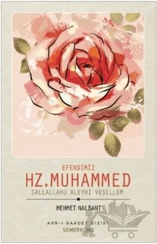 Efendimiz Hz. Muhammed – Mehmet Nalbant – Semerkand Yayınları kitap kapağı