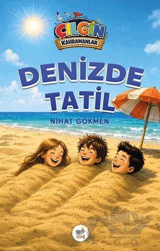 Çılgın Kahramanlar - Denizde Tatil – Servet Yayınevi kitap kapağı