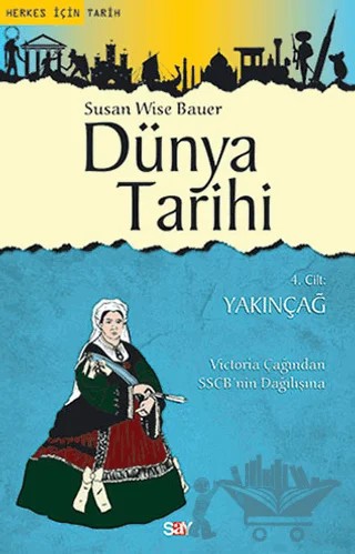Dünya Tarihi 4. Cilt: Yakınçağ – Susan Wise Bauer – Say Yayınları kitap kapağı