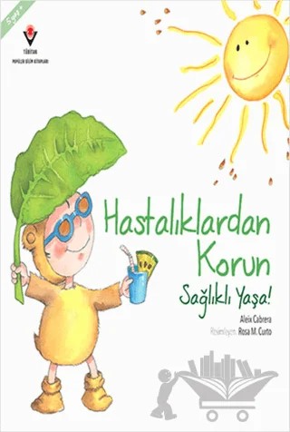 Hastalıklardan Korun Sağlıklı Yaşa! – Aleix Cabrera – TÜBİTAK Yayınları kitap kapağı