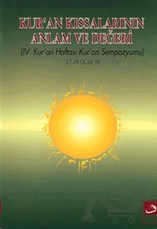 4. Kur’an Haftası Kur’an Sempozyumu - Kur'an Kıssalarının Anlam ve Değeri – Kolektif – Fecr Yayınları kitap kapağı