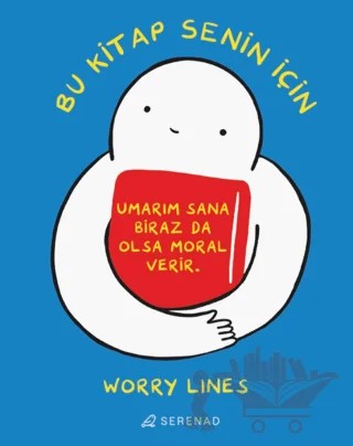 Bu Kitap Senin İçin – Worry Lines – Serenad Yayınevi kitap kapağı