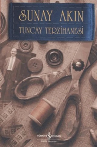 Tuncay Terzihanesi – Sunay Akın – İş Bankası Kültür Yayınları kitap kapağı