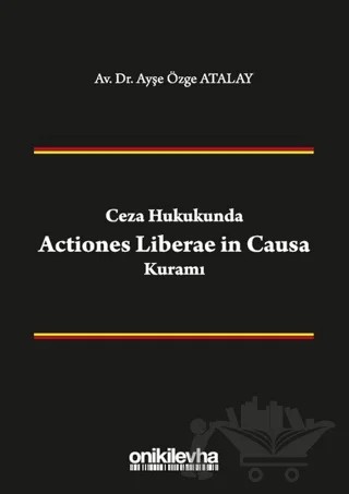 Ceza Hukukunda Actiones Liberae in Causa Kuramı – Ayşe Özge Atalay – On İki Levha Yayınları kitap kapağı